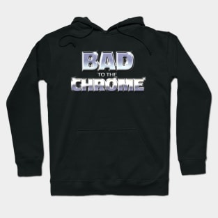 BAD TO THE CHROME #1 Hoodie